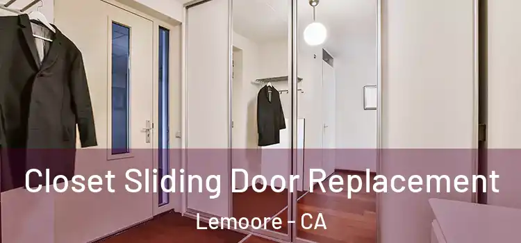 Closet Sliding Door Replacement Lemoore - CA
