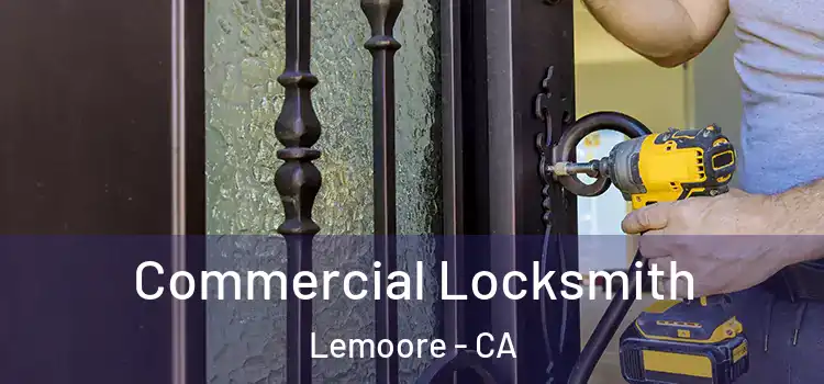 Commercial Locksmith Lemoore - CA