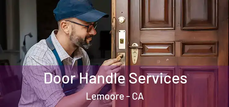 Door Handle Services Lemoore - CA