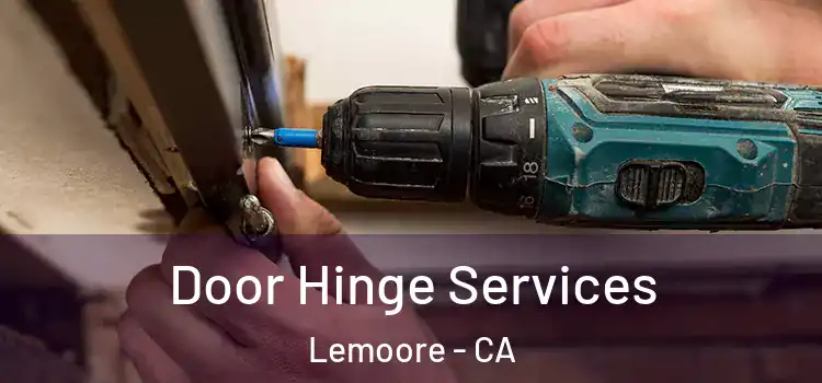 Door Hinge Services Lemoore - CA