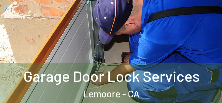 Garage Door Lock Services Lemoore - CA