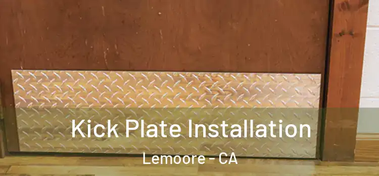 Kick Plate Installation Lemoore - CA