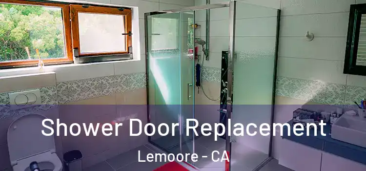 Shower Door Replacement Lemoore - CA