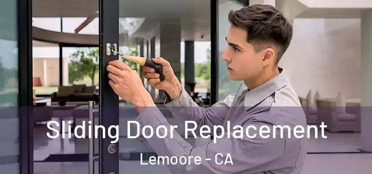 Sliding Door Replacement Lemoore - CA