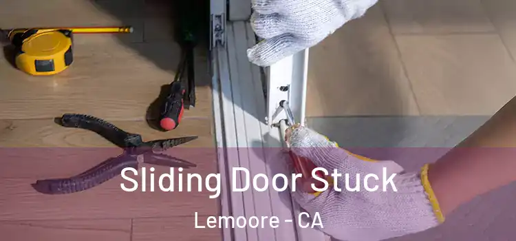 Sliding Door Stuck Lemoore - CA
