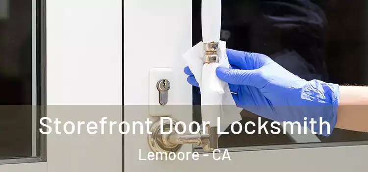 Storefront Door Locksmith Lemoore - CA